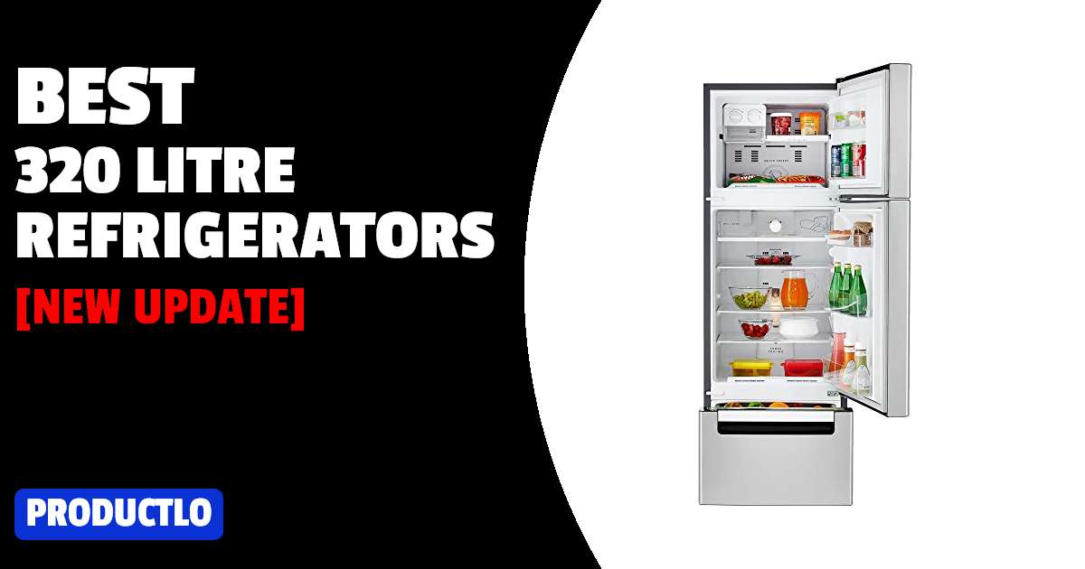 Best 320 Litre Refrigerators in India 2022