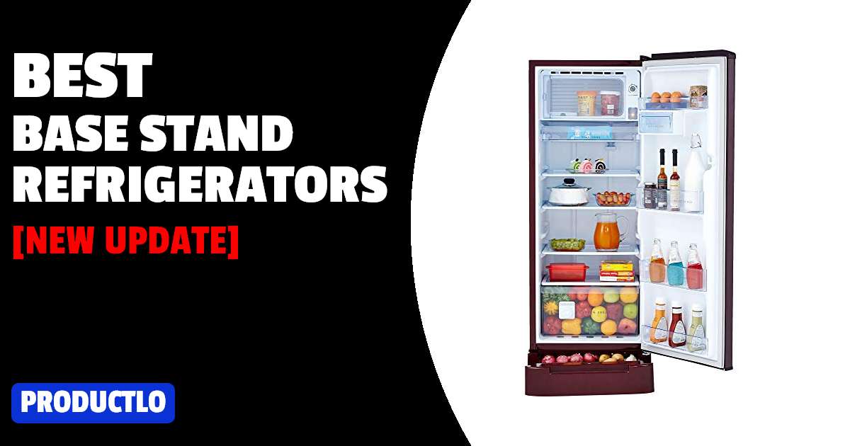 Best Base Stand Refrigerators in India 2022