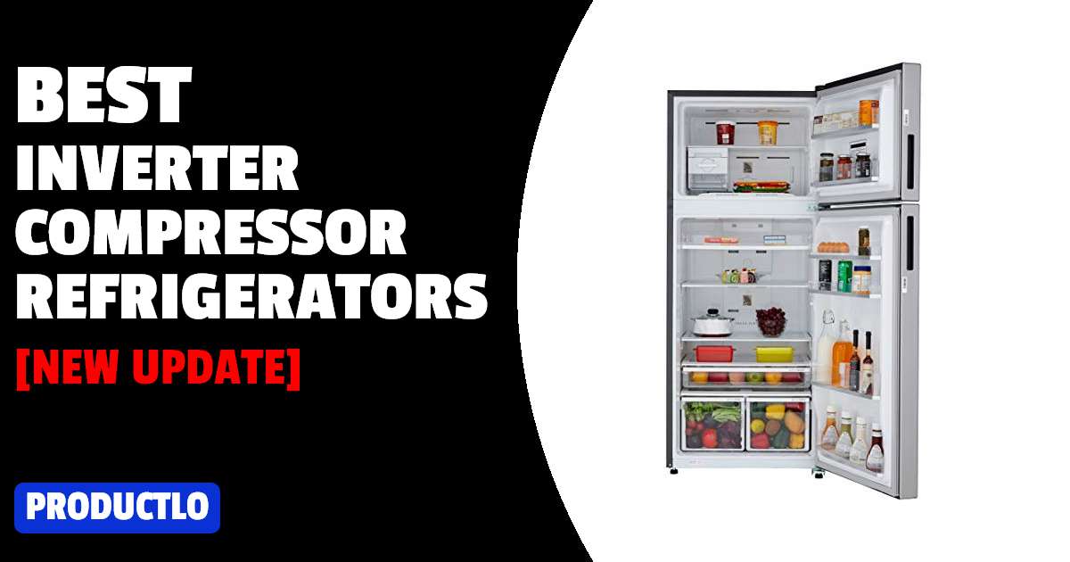 Best Inverter Compressor Refrigerators in India 2022