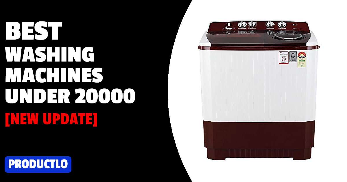 Best Washing Machines Under 20000 in India 2022